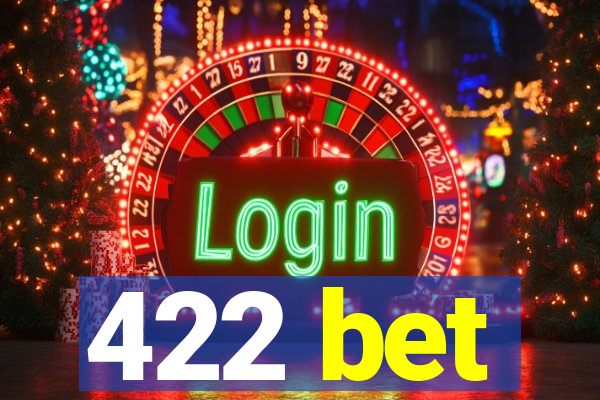 422 bet